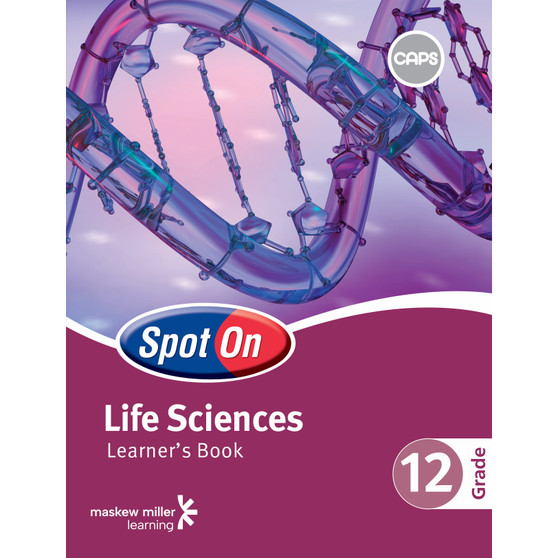 Spot On Life Sciences Grade 12 Learner's Book - ISBN 9780796235893
