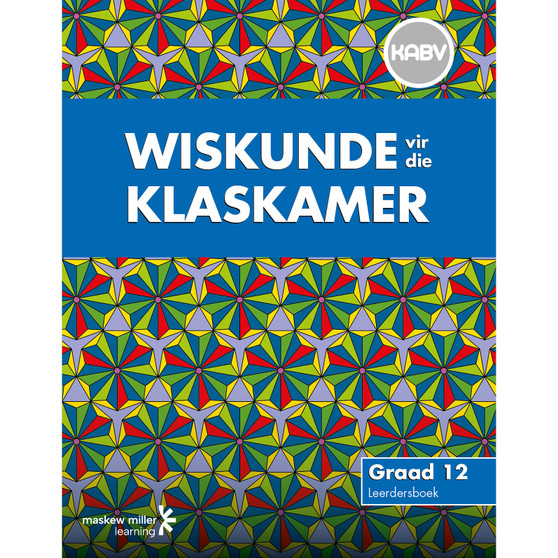 Wiskunde vir die Klaskamer Graad 12 Leerderboek - ISBN 9780796248473