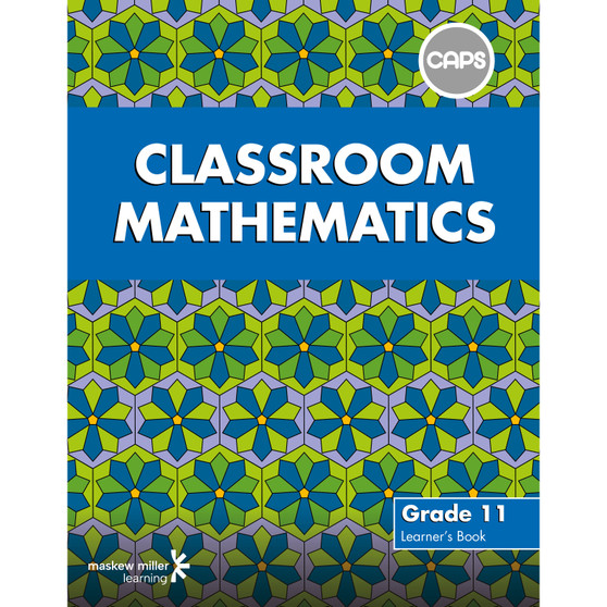 Classroom Mathematics Grade 11 Learner's Book (CAPS Aligned) * - ISBN 9780796243065