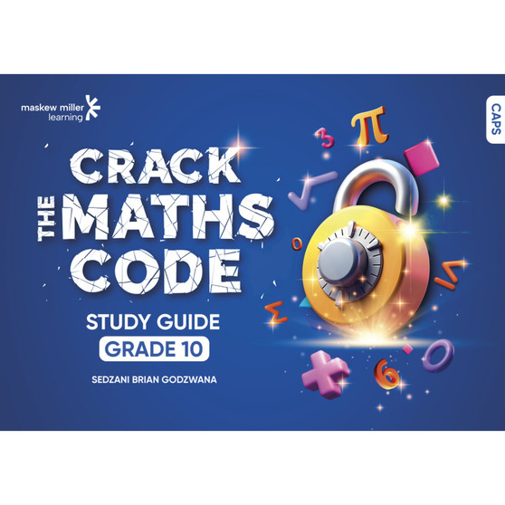 Crack the Maths Code Grade 10 Study Guide - ISBN 9781834959863