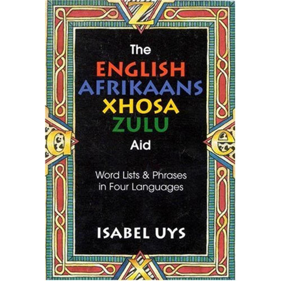The English-Afrikaans-Xhosa-Zulu Aid: Word Lists and Phrases in Four Languages - ISBN 9781868900367