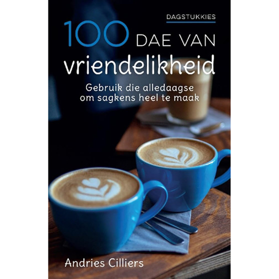 100 dae van vriendelikheid: Gebruik die alledaagse om sagkens heel te maak - ISBN 9780796322524