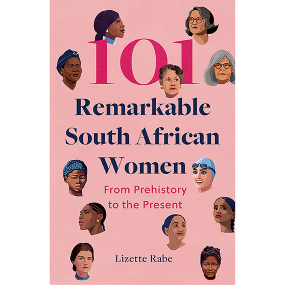 101 Remarkable South African Women - ISBN 9780624096054