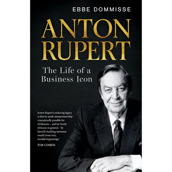 Anton Rupert: The Life of a Business Icon - ISBN 9780624094753