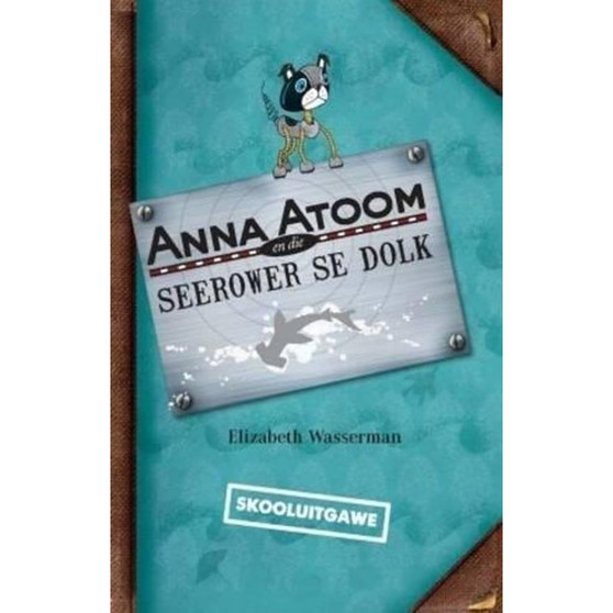 Anna Atoom en die seerower se dolk (skooluitgawe) - ISBN 9780624057482