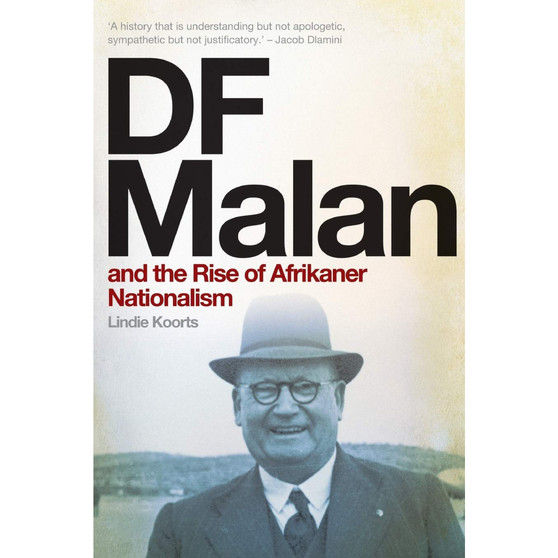 DF Malan and the Rise of Afrikaner Nationalism - ISBN 9780624071655