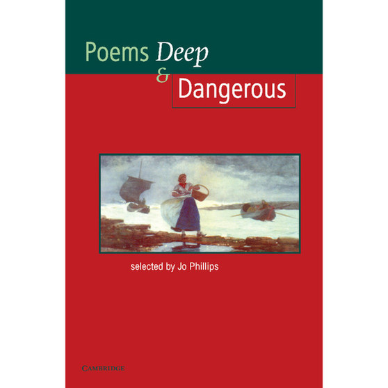 Poems Deep and Dangerous - Anthology of Classic and Contemporary Writing - Cambridge School Anthologies - ISBN 9780521479905