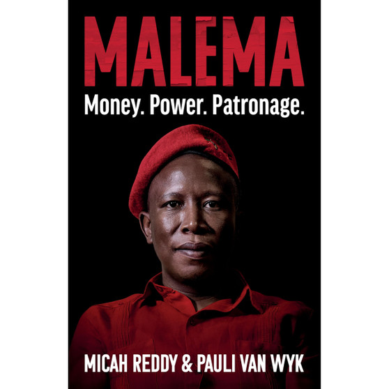 Malema: Money. Power. Patronage. - ISBN 9780624090823