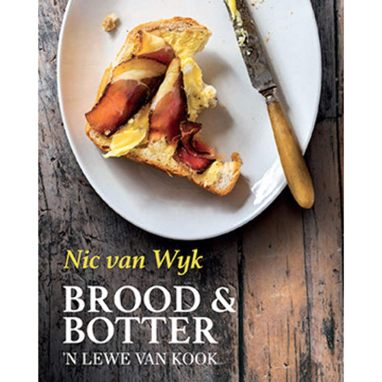 Nic van Wyk-Brood & Botter: 'n Lewe van kook - ISBN 9780798183253