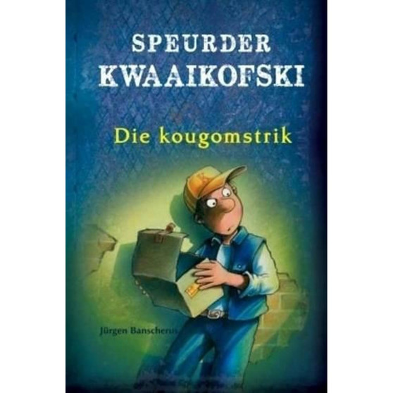 Speurder Kwaaikofski 1: Die kougomstrik - ISBN 9780798157513