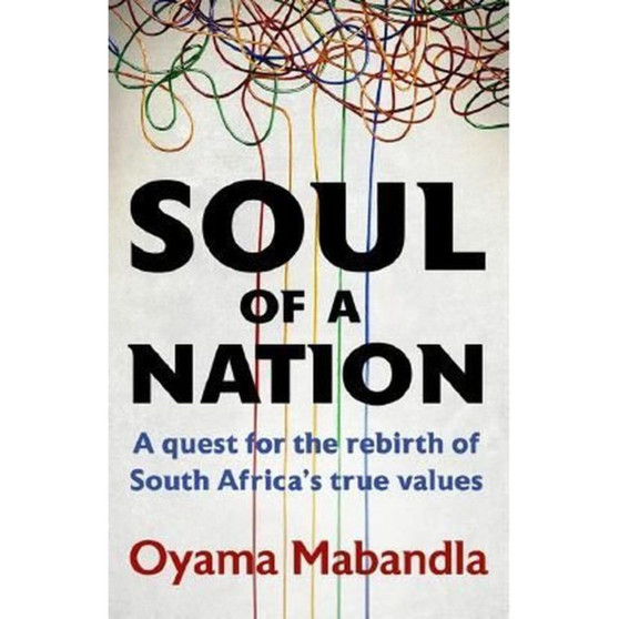 Soul of a Nation: A Quest for the Rebirth of South Africa's True Values - ISBN 9780624094487