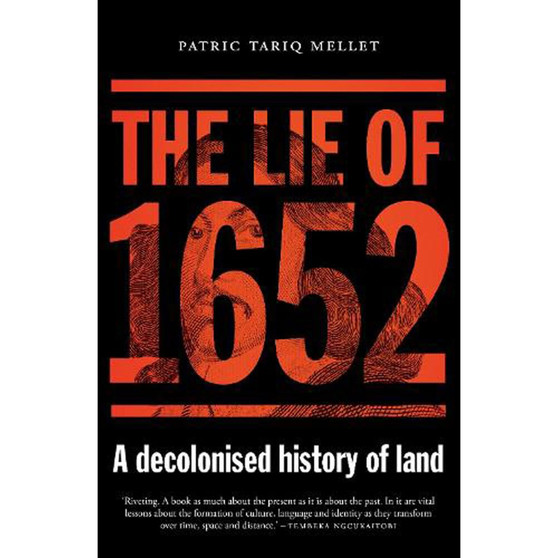 The Lie of 1652: A decolonised history of land - ISBN 9780624089704