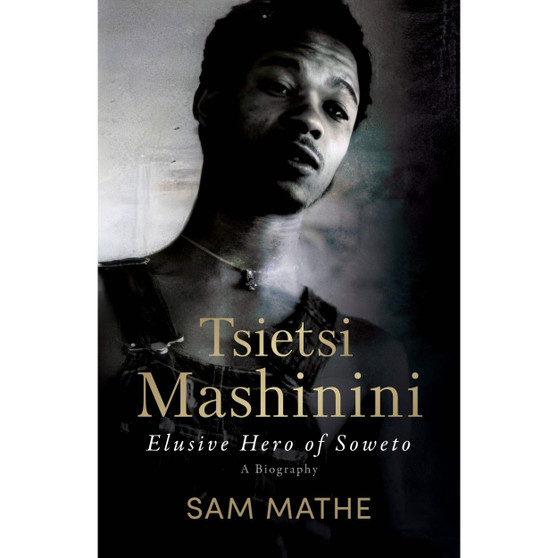 Tsietsi Mashinini: Elusive Hero of Soweto - ISBN 9780624095880