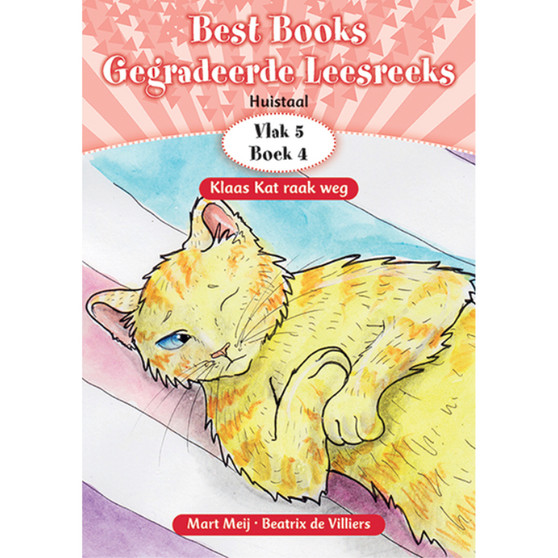 Best Books Gegradeerde Leesreeks Graad 2 Huistaal Vlak 5 Leesboek 4: Klaas Kat raak weg - ISBN 9781775894827