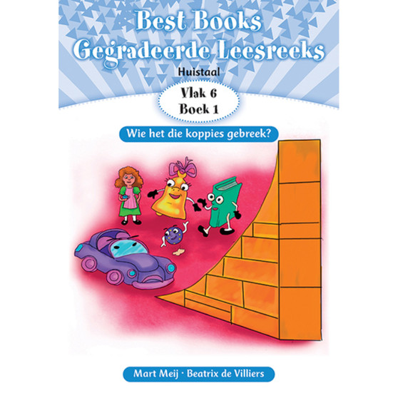 Best Books Gegradeerde Leesreeks Vlak 6 Leesboek 1: Wie het die bekers gebreek? - ISBN 9781775894834