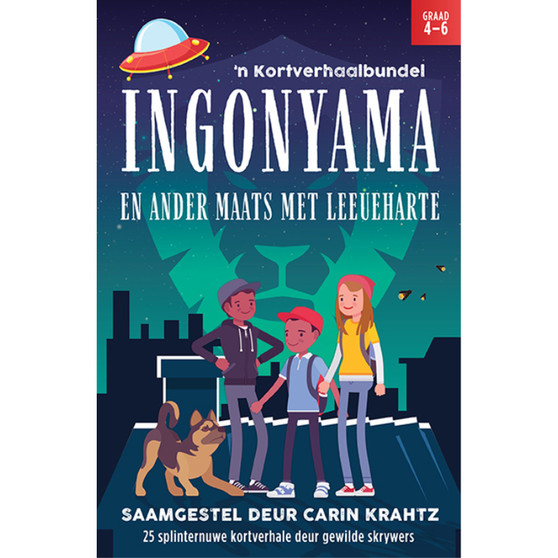 Ingonyama en ander maats met leeueharte: Kortverhaalbundel vir Eerste Addisionele Taal in die intermediêre fase - ISBN 9781776073030