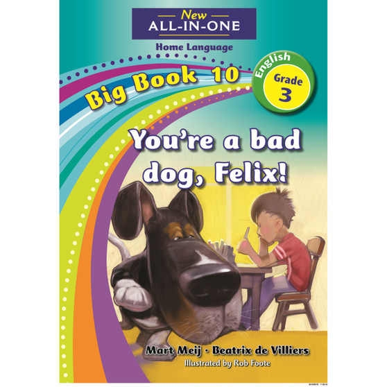 New All-In-One Grade 3 Home Language Big Book 10: You're a bad dog, Felix! - ISBN 9781775892243