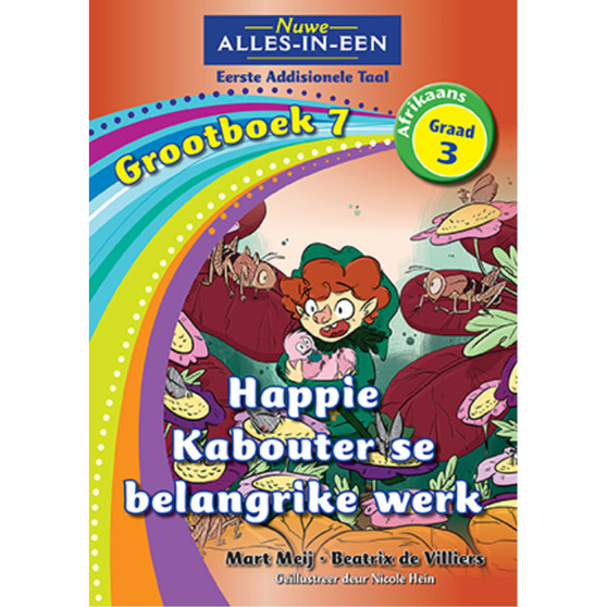 Nuwe Alles-In-Een Graad 3 Eerste Addisionele Taal Grootboek 7: Happie Kabouter se belangrike werk - ISBN 9781775894278
