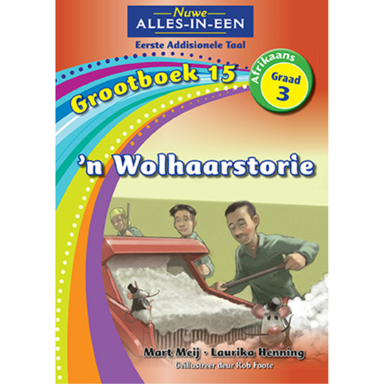 Nuwe Alles-In-Een Graad 3 Eerste Addisionele Taal Grootboek 15: ’n Wolhaarstorie: Grootboek 15: 'n Wolhaarstroie - ISBN 9781775894377
