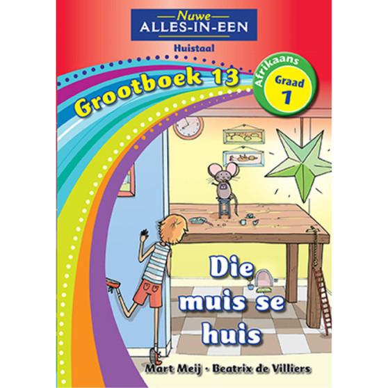 Nuwe Alles-In-Een Graad 1 Huistaal Grootboek 13: Die muis se huis - ISBN 9781775892632