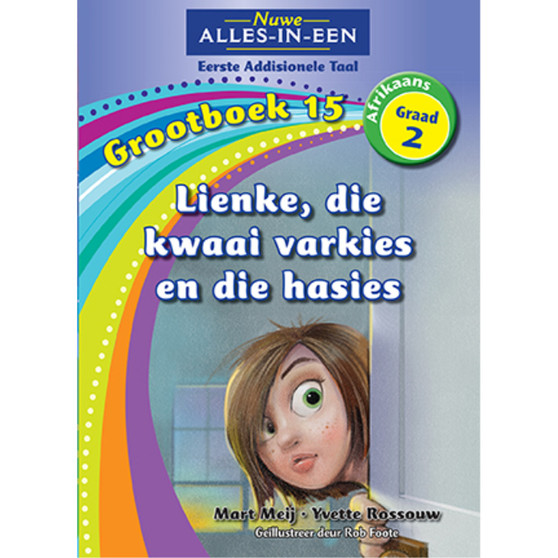 Nuwe Alles-In-Een Graad 2 Eerste Addisionele Taal Grootboek 15: Lienke, die kwaai varkies en die hasies - ISBN 9781775892175