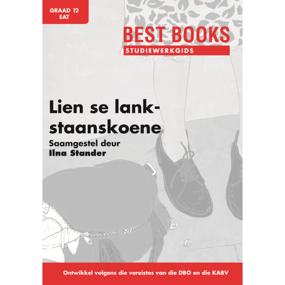 Studiewerkgids: Lien se lankstaanskoene Graad 12 Eerste Addisionele Taal - ISBN 9781776070114