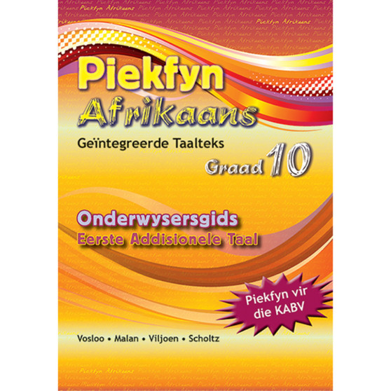 Piekfyn Afrikaans Graad 10 Eerste Addisionele Taal Onderwysersgids - ISBN 9781770027190