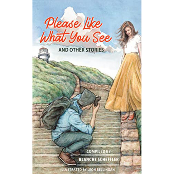 Please Like What You See and Other Stories: An English Home Language Senior Phase Short Story Anthology - ISBN 9781776073184