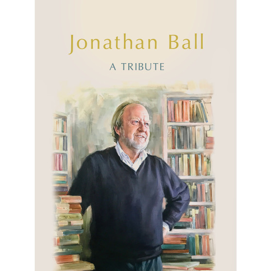 Jonathan Ball a Tribute Hardback ** Firm Sale Only ** - ISBN 9781776191697
