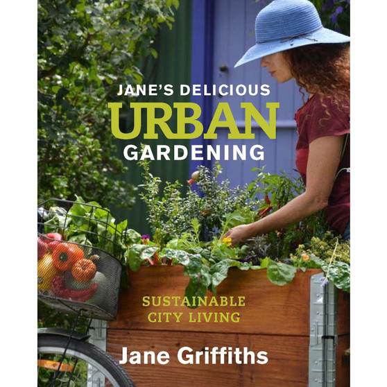 Jane’s Delicious Urban Gardening - ISBN 9781920289973