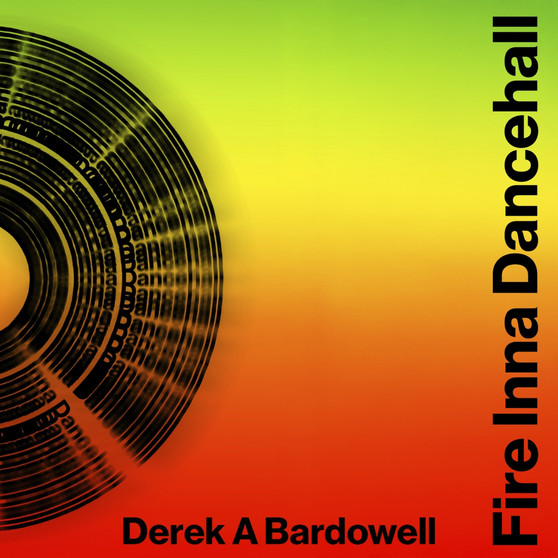 Fire Inna Dancehall: A Legacy of Sound, Style and Struggle - ISBN 9780349704708