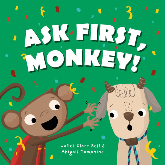 Ask First, Monkey!: A Playful Introduction to Consent and Boundaries - ISBN 9781399842341