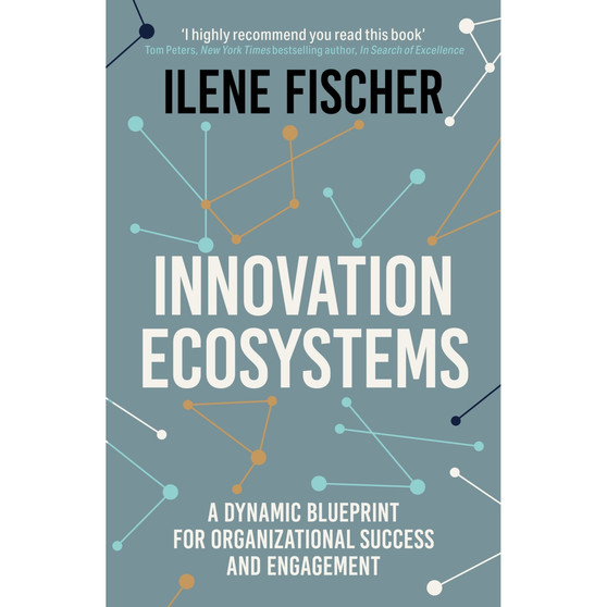 Innovation Ecosystems: A Dynamic Blueprint for Organizational Success and Engagement - ISBN 9781399833042