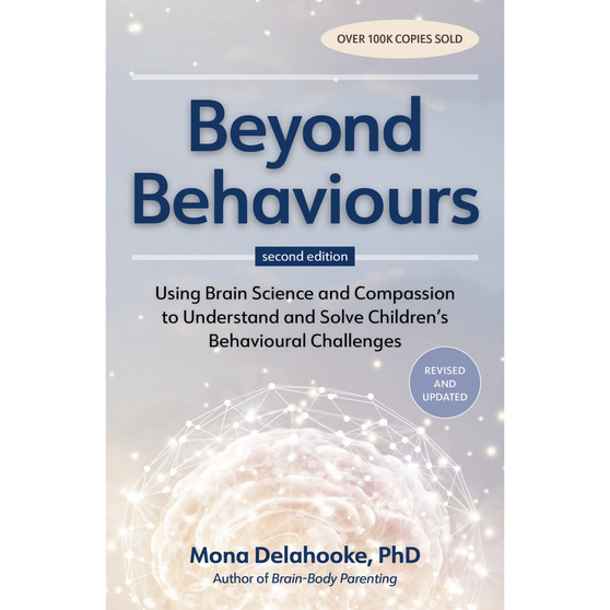 Beyond Behaviours: Using Brain Science and Compassion to Understand and Solve Children's Behavioural Challenges - ISBN 9781399843980
