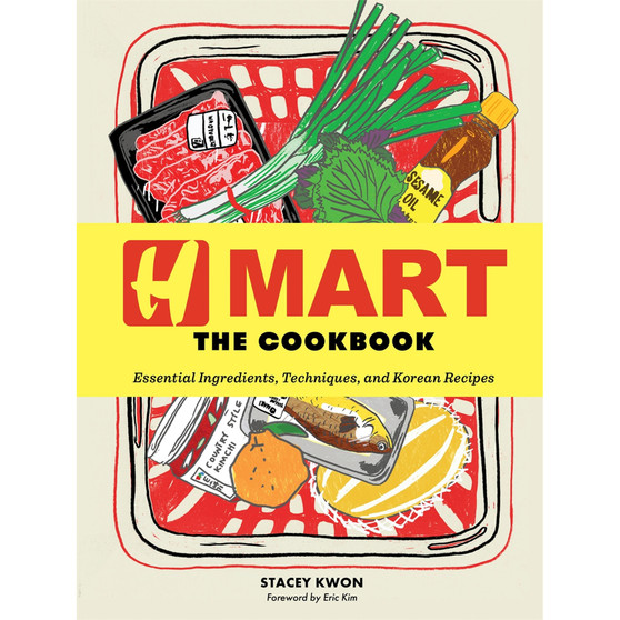 H Mart: The Cookbook: Essential Ingredients, Techniques, and Korean Recipes - ISBN 9781648293382