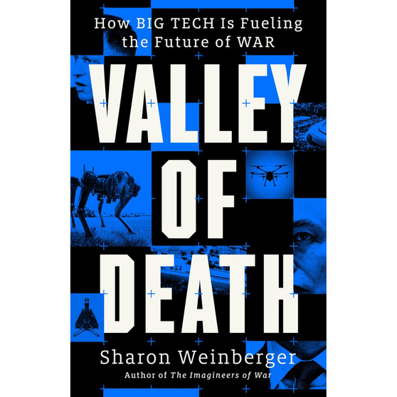 Valley of Death: How Big Tech is Fueling the Future of War - ISBN 9781399831673