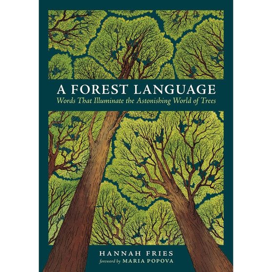 A Forest Language: Words That Illuminate the Astonishing World of Trees - ISBN 9781635869811