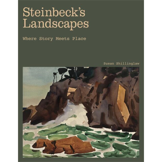 Steinbeck's Landscapes: Where Story Meets Place - ISBN 9781643260044