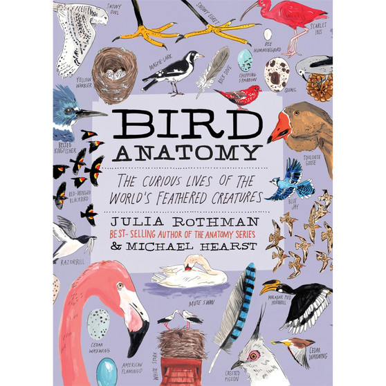 Bird Anatomy: The Curious Lives of the World's Feathered Creatures - ISBN 9781635869781