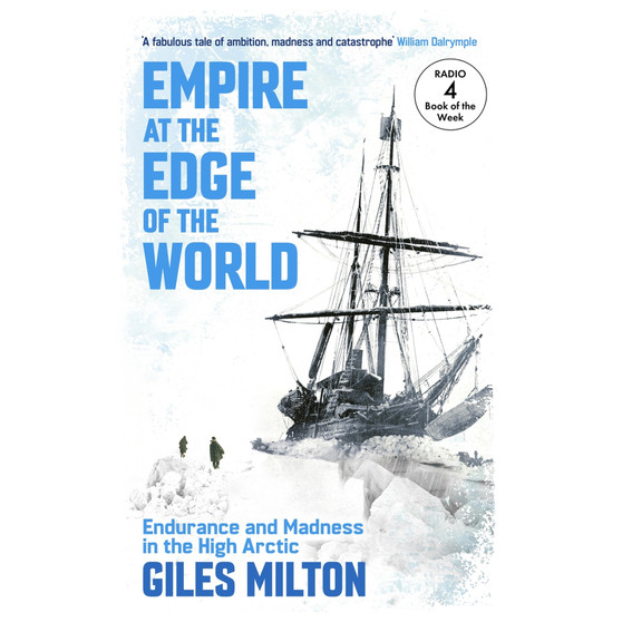 Empire at the Edge of the World: Endurance and Madness in the High Arctic - ISBN 9781399822732