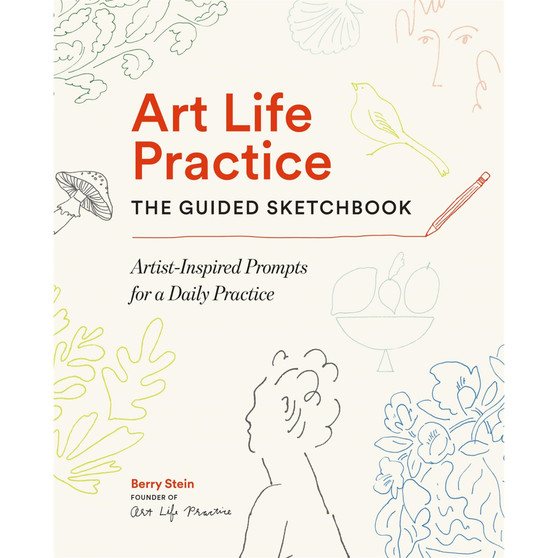 Art Life Practice: The Guided Sketchbook: Artist-Inspired Prompts for a Daily Practice - ISBN 9781648295416