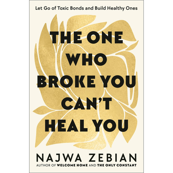 The One Who Broke You Can't Heal You: Let Go of Toxic Bonds and Build Healthy Ones (trade paperback) - ISBN 9781399720687