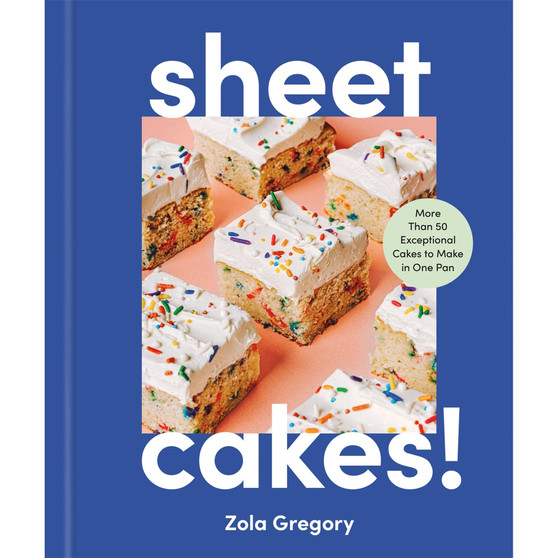 Sheet Cakes!: More Than 50 Exceptional Cakes to Make in One Pan - ISBN 9781523532834