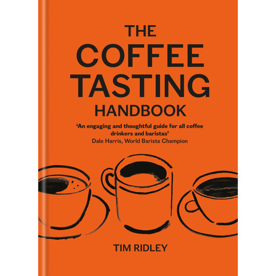 The Coffee Tasting Handbook: A Toolkit for Tasting Your Cup - ISBN 9781846016882