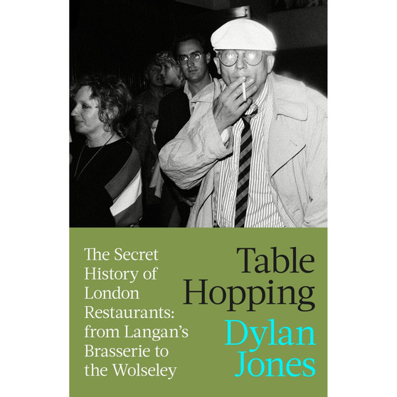 Table Hopping: The Secret History of London Restaurants - from Langan’s Brasserie to the Wolseley - ISBN 9780349000732