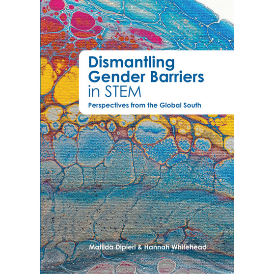 Dismantling Gender Barriers in STEM Perspectives from the Global South - ISBN 9781067253776