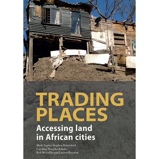 Trading Places: Accessing Land in African Cities - ISBN 9781920489991