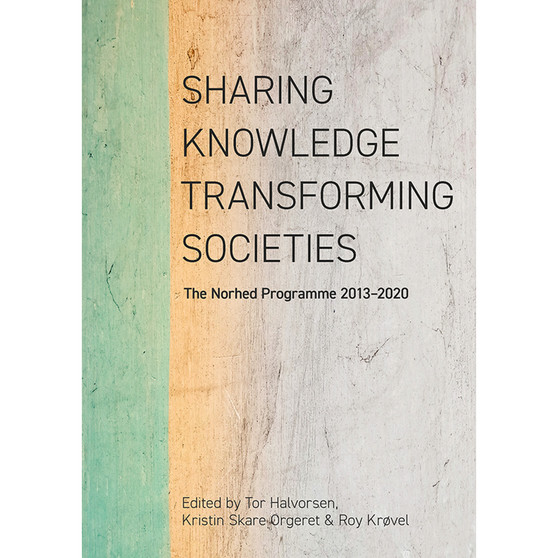 Sharing Knowledge, Transforming Societies: The Norhed Programme 2013-2020 - ISBN 9781928502005