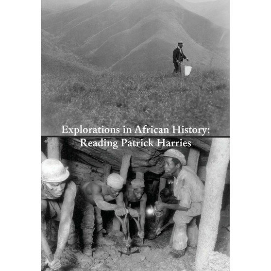 Explorations in African History: Reading Patrick Harries - ISBN 9783905758627