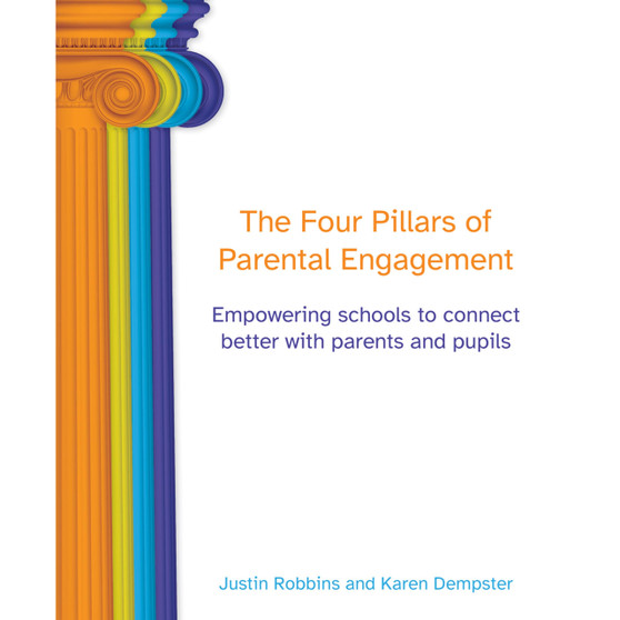 The Four Pillars of Parental Engagement: Empowering Schools to Connect Better with Parents and Pupils - ISBN 9781781353950